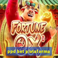 ppd bet plataforma